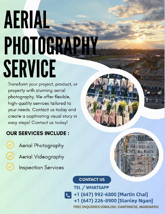 可能是顯示的文字是「 I AERIAL PHOTOGRAPHY SERVICE Transform your project, product, or property with stunning aerial photography. We offer flexible, high-quality services tailored to your needs. Contact us today and create captivating visual story in easy steps! Contact us today! OUR SERVICES INCLUDE: Aerial Photography Aerial Videography Inspection Services 面 CONTACT US TEL WHATSAPP +1 (647) 992-6800 [Martin Chai] +1 (647) 226-8900 [Stanley Ngan] FREE INQUIRIES (ENGLISH, CANTONESE, MANDARIN) 」的圖形
