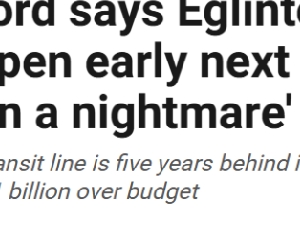 
                "简直是一场噩梦"! 省长福特放话: Eglinton轻轨最快2月初通车
            